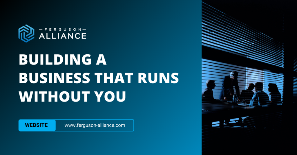 FA Building a business that runs without you
